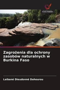 Produktbild: Zagro&iquest;enia dla ochrony zasob&oacute;w naturalnych w Burkina Faso