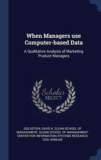 Produktbild: When Managers use Computer-based Data: A Qualitative Analysis of Marketing Product Managers