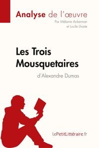 Produktbild: Les Trois Mousquetaires d'Alexandre Dumas (Analyse de l'&iquest;uvre)