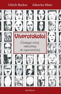 Bild vom Artikel Vivprotokoloj (Esperantistaj vivoj. En Esperanto) vom Autor Ulrich Becker