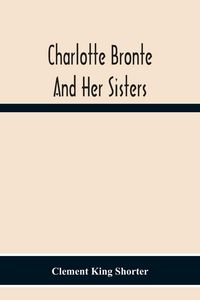 Produktbild: Charlotte Bronte&iquest; And Her Sisters
