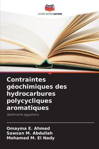 Produktbild: Contraintes g&eacute;ochimiques des hydrocarbures polycycliques aromatiques