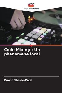 Produktbild: Code Mixing : Un ph&eacute;nom&egrave;ne local