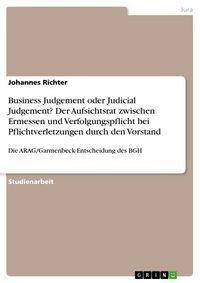 Produktbild: Business Judgement oder Judicial Judgement? Der Aufsichtsrat zwischen Ermessen und Verfolgungspflicht bei Pflichtverletzungen durch den Vorstand