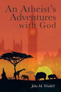 Produktbild: An Atheist's Adventures with God