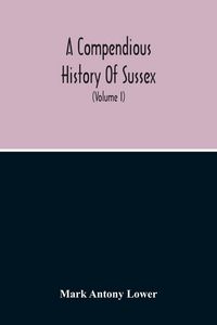 Produktbild: A Compendious History Of Sussex