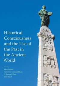 Produktbild: Historical Consciousness and the Use of the Past in the Ancient World