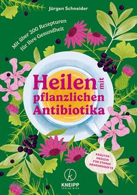 Produktbild: Heilen mit pflanzlichen Antibiotika