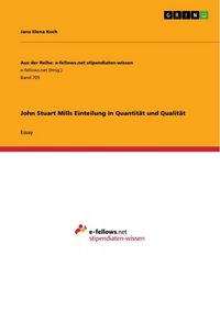 Produktbild: John Stuart Mills Einteilung in Quantit&auml;t und Qualit&auml;t