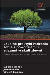 Produktbild: Lokalne praktyki radzenia sobie z powodziami i suszami w skali zlewni