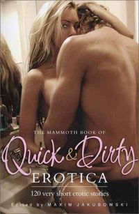Bild vom Artikel The Mammoth Book of Quick & Dirty Erotica vom Autor Maxim (EDT) Jakubowski
