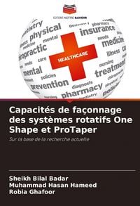 Produktbild: Capacit&eacute;s de fa&ccedil;onnage des syst&egrave;mes rotatifs One Shape et ProTaper