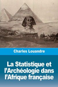 Produktbild: La Statistique et l'Arch&eacute;ologie dans l'Afrique fran&ccedil;aise