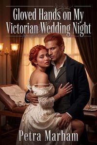 Produktbild: Gloved Hands on My Victorian Wedding Night