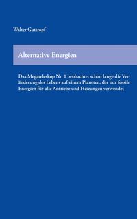 Bild vom Artikel Alternative Energien vom Autor Walter Guttropf
