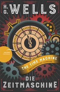 Bild vom Artikel Die Zeitmaschine / The Time Machine (Zweisprachige Ausgabe, Englisch-Deutsch) vom Autor H. G. Wells