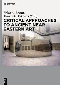 Produktbild: Critical Approaches to Ancient Near Eastern Art