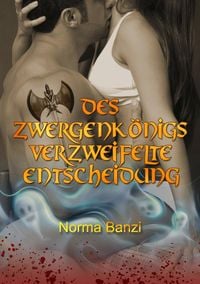Produktbild: Des Zwergenk&ouml;nigs verzweifelte Entscheidung