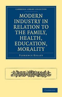 Produktbild: Modern Industry in Relation to the Family, Health, Education, Morality