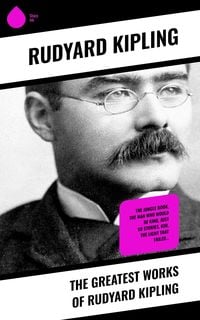 Bild vom Artikel The Greatest Works  of Rudyard Kipling vom Autor Rudyard Kipling