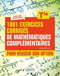Produktbild: 1001 exercices corrig&eacute;s de Math&eacute;matiques compl&eacute;mentaires - Tle