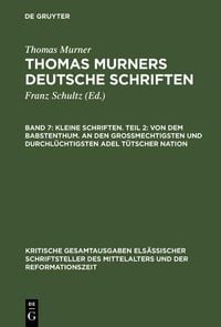 Produktbild: Kleine Schriften. Teil 2: Von dem babstenthum. An den Grossmechtigsten und Durchl&uuml;chtigsten adel t&uuml;tscher nation