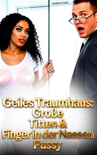 Produktbild: Geiles Traumhaus: Gro&szlig;e Titten & Finger in der Nassen Pussy