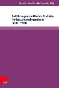 Produktbild: Auff&uuml;hrungen von H&auml;ndels Oratorien im deutschsprachigen Raum (1800-1900)