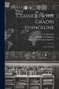 Produktbild: Classics in the Gradrs Evangeline: A Tale of Acadie