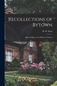 Produktbild: Recollections of Bytown: Some Incidents in the History of Ottawa