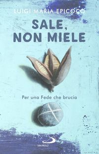 Produktbild: Sale, non miele. Per una Fede che brucia
