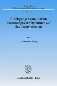 Bild vom Artikel Überlegungen zum Einfluß biosoziologischer Strukturen auf das Rechtsverhalten. vom Autor Werner Schurig