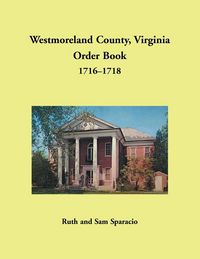 Produktbild: Westmoreland County, Virginia Order Book, 1716-1718