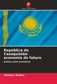 Produktbild: Rep&uacute;blica do Cazaquist&atilde;o- economia do futuro