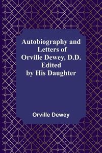 Produktbild: Autobiography and Letters of Orville Dewey, D.D. ; Edited by His Daughter