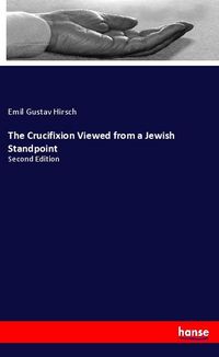Produktbild: The Crucifixion Viewed from a Jewish Standpoint