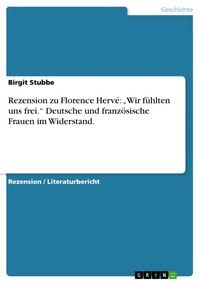 Produktbild: Rezension zu Florence Herv&eacute;: "Wir f&uuml;hlten uns frei." Deutsche und franz&ouml;sische Frauen im Widerstand.
