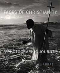 Produktbild: Faces of Christianity: A Photographic Journey