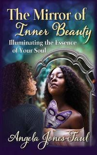 Produktbild: The Mirror of Inner Beauty: Illuminating the Essence of Your Soul