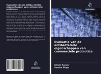 Produktbild: Evaluatie van de antibacteri&euml;le eigenschappen van commerci&euml;le probiotica