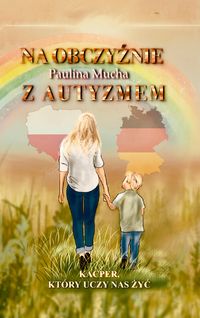 Produktbild: Na obczyznie z autyzmem Kacper, kt&oacute;ry uczy nas zyc