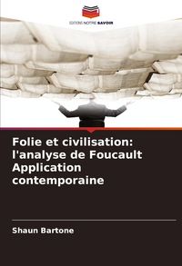 Produktbild: Folie et civilisation: l'analyse de Foucault Application contemporaine