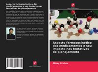 Produktbild: Aspecto farmacocin&eacute;tico dos medicamentos e seu impacto nas tentativas de planejamento