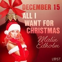 Produktbild: December 15: All I want for Christmas &ndash; An Erotic Christmas Calendar