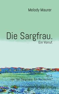 Produktbild: Die Sargfrau. Ein Vorruf.