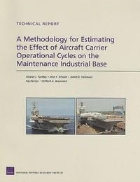 Produktbild: A Methodology for Estimating the Effect of Aircraft-Carrier Operational Cycles on the Maintenance Industrial Base