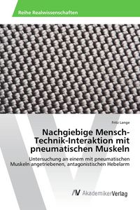 Produktbild: Nachgiebige Mensch-Technik-Interaktion mit pneumatischen Muskeln