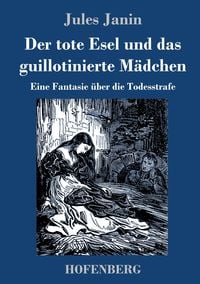 Produktbild: Der tote Esel und das guillotinierte M&auml;dchen