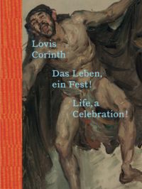 Produktbild: Lovis Corinth. Das Leben - ein Fest! / Life, a Celebration!