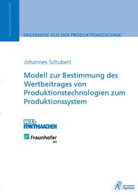 Produktbild: Modell zur Bestimmung des Wertbeitrages von Produktionstechnologien zumProduktionssystem